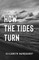 How the Tides Turn
