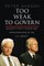 Too Weak to Govern
