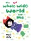 The Whole Wide World and Me