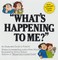 What's Happening to Me?