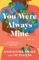 You Were Always Mine