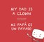 My Dad Is a Clown / Mi PapÃ¡ Es Un Payaso