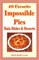 40 Favorite Impossible Pies