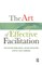 The Art of Effective Facilitation