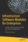 Infrastructure Software Modules for Enterprises