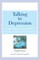 Talking to Depression: Simple Ways to Connect When Someone in Your Lifeis Depres