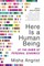 Here Is a Human Being