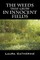 The Weeds That Grow in Innocent Fields