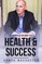 A Simple Guide to Health and Success