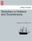 Sketches in Holland and Scandinavia.