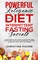 Powerful Ketogenic Diet and Intermittent Fasting Secrets