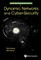 Dynamic Networks and Cyber-Security