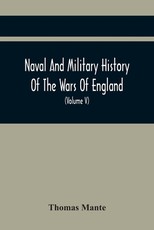 Naval And Military History Of The Wars Of England