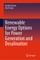 Renewable Energy Options for Power Generation and Desalination