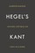 Understanding Hegel's Mature Critique of Kant