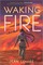 Waking Fire