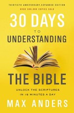 30 Days to Understanding the Bible, 30th Anniversary 30 Days to Understanding the Bible, 30th Anniversary