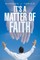 It's a Matter of Faith