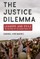 The Justice Dilemma