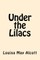 Under the Lilacs