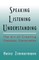 Speaking, Listening, Understanding