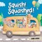 Squish Squashed!