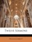 Twelve Sermons