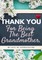 Thank You For Being The Best Grandmother.