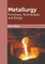 Metallurgy: Processes, Technologies and Design