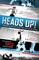 Heads Up!