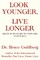 Look Younger, Live Longer