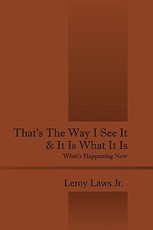 That's the Way I See It & It Is What It Is That's the Way I See It & It Is What It Is