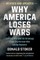 Why America Loses Wars