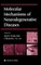 Molecular Mechanisms of Neurodegenerative Diseases