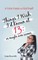 Things I Wish I'd Known at 13