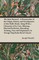 The Saint Bernard - A Presentation of the Origin, History and Development of this Noble Breed, Along With a Discussion of its Care, Showing, Physical Perfection, Kenneling, Training, Uses and Dispositions (A Vintage Dog Books Breed Classic)