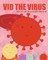 Vid the Virus