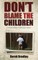 Don't Blame the Children