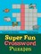 Super Fun Crossword Puzzles - Crossword for Kids Edition