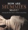 How Are Mummies Made? Archaeology Kids Books Grade 4 Children's Ancient History