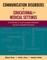 Communication Disorders in Educational and Medical Settings