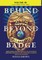 BEHIND AND BEYOND THE BADGE - Volume III