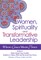 Women, Spirituality and Transformative Leadership