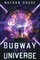 Subway to the Universe