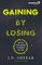 Gaining by Losing