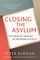 Closing The Asylum