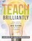 Teach Brilliantly