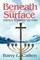 Beneath the Surface, Reclaiming the Old Testament for Today's Christians