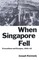 When Singapore Fell