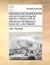 Instructions for the Drill and the Method of Performing the Eighteen Manuvres as Ordered for His Majesty's Forces. by John Russell. ...